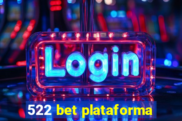 522 bet plataforma